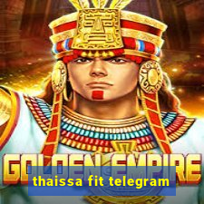 thaissa fit telegram